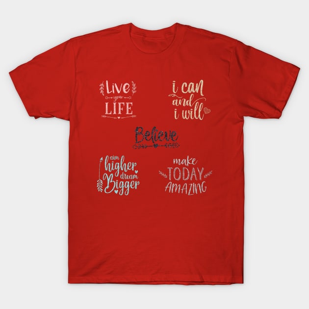 Quotes to live by T-Shirt by Amanda Jane